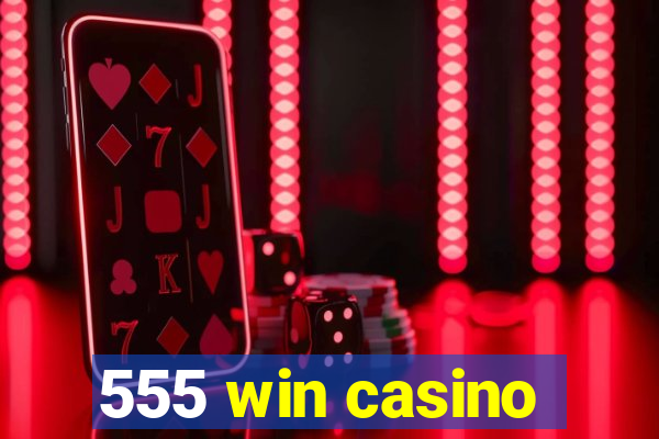 555 win casino